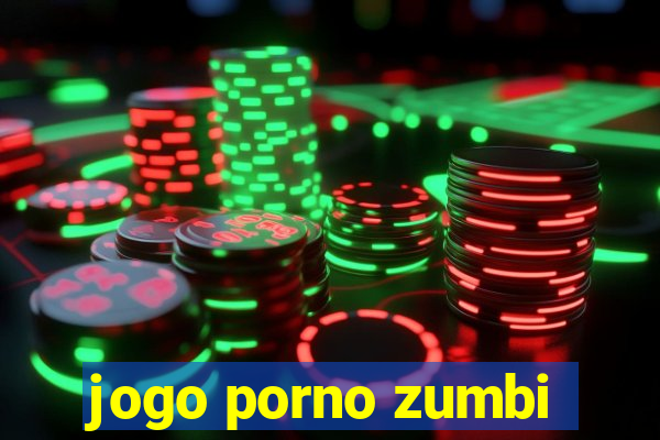 jogo porno zumbi